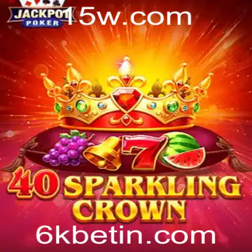 Descubra o Fascinante Mundo de 40SparklingCrown e 6kbet: Uma Experiência de Jogo Inovadora